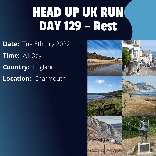 Run Route Day 129 - Rest Day - Charmouth, England This is a scheduled rest day. If you live in or nearby this area and would like to arrange a talk, presentation or meeting with Paul, please get in touch.If you are part of a group, business, organisation or establishment and would like to help or be involved on the day, please get in touch at paul@head-up.org.uk