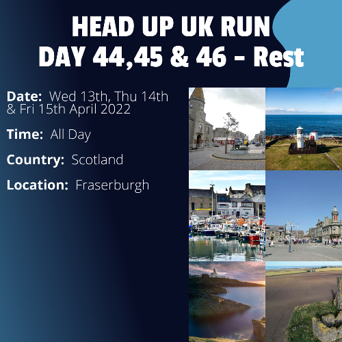 Run Route Days 44, 45, & 46 - Rest Day - Fraserburgh, Scotland This is a scheduled rest day. If you live in or nearby this area and would like to arrange a talk, presentation or meeting with Paul, please get in touch.

If you are part of a group, business, organisation or establishment and would like to help or be involved on the day, please get in touch at paul@head-up.org.uk