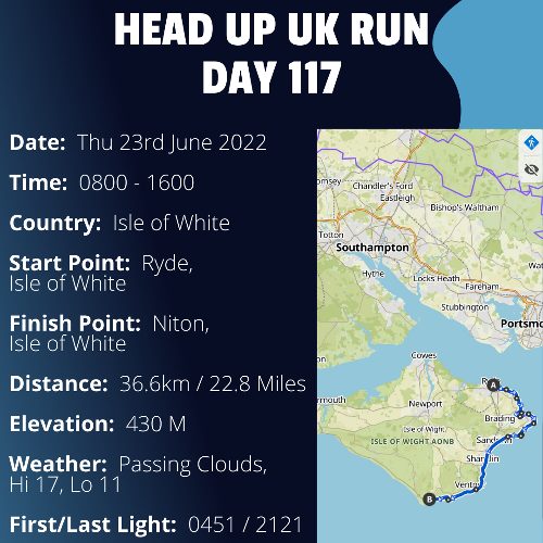 Run Route Day 117 - Ryde, Isle of White - Niton, Isle of White If you would like to join Paul along this route or part of it, please feel free to turn up on the day. If you are able to set up a fundraiser at the same time, even better! Please go to the 'Paul's Run' page a select the fundraise for Pauls event link. This will take you to the JustGiving account where you can then set up your own fundraiser.If you are part of a group, business, organisation or establishment and would like to help or be involved on the day, please get in touch at paul@head-up.org.ukIf you are able to put a poster up anywhere in your local area, Please ask and we will be happy to send you as many copies as you need.